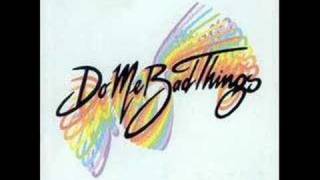 Do Me Bad Things: 