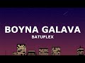 BATUFLEX - BOYNA GALAVA (Sözleri - Lyrics)