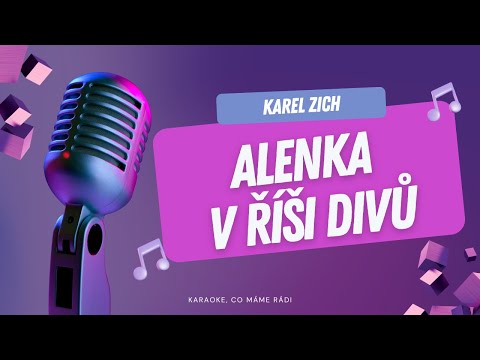 Karel Zich – Alenka v říši divů (karaoke)