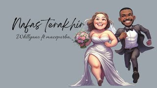 Download lagu Whllyano ft. Mace Purba - Nafas Terakhir mp3 Download lagu Whllyano ft. Mace Purba - Nafas Terakhir mp3