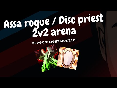 Assassination rogue/Discipline priest - 2v2 arena - Dragonflight
