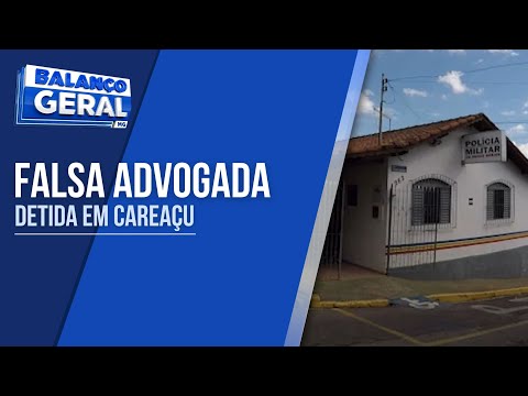 FALSA ADVOGADA É DETIDA PELA PM EM CAREAÇU NO SUL DE MINAS