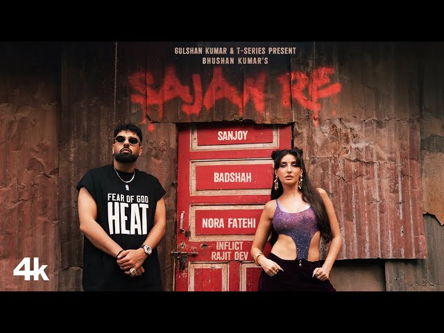 Sajan Re Lyrics English Translation – Badshah | Nora Fatehi