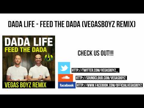 Dada Life - Feed The Dada (VegasBoyz Remix) Dirty Dutch