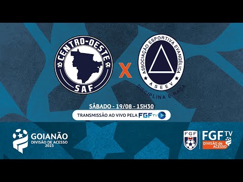 Ao vivo : Centro Oeste X ASEEV - Campeonato Goiano Divisão de Acesso 2023