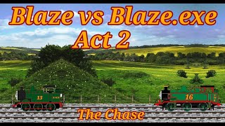 Blaze vs Blaze.exe act 2: The Chase