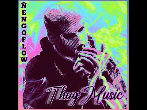 Ñengo Flow / Thug Music🔥