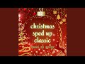 Here Comes Santa Claus Sped Up
