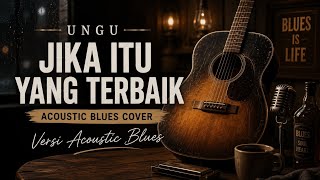 Download lagu Ungu - Jika Itu Yang Terbaik (Acoustic Blues Cover) mp3 Download lagu Ungu - Jika Itu Yang Terbaik (Acoustic Blues Cover) mp3