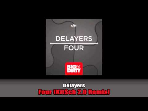 Delayers - Four (KitSch 2.0 Remix) [Big & Dirty Rec]