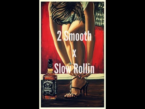 2 Smooth - "Slow Rollin"