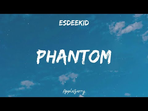 EsDeeKid - Phantom (Lyrics)