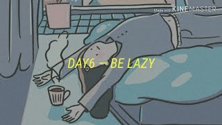 DAY6 - BE LAZY (Indo Lyrics)