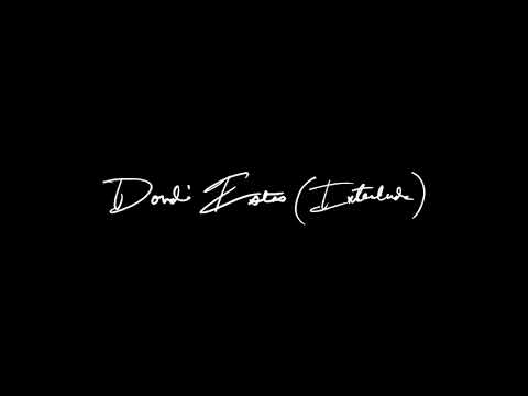 Video thumbnail for Dondé Estas (Interlude)