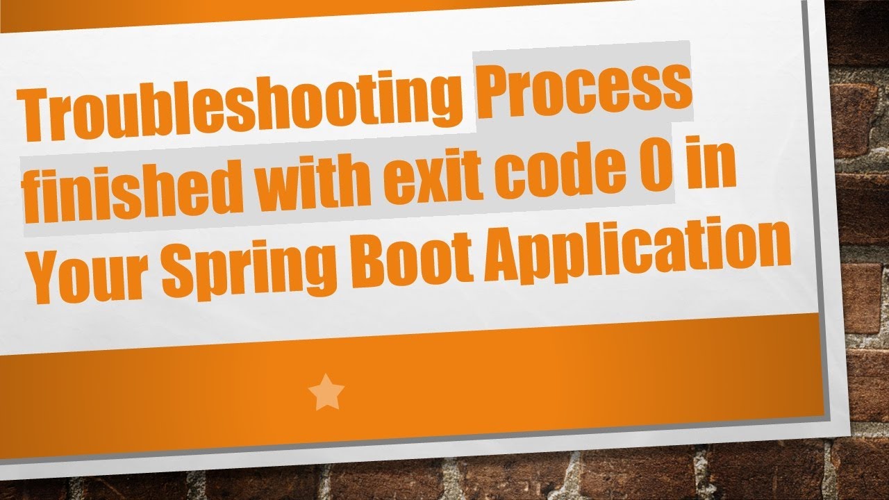 Troubleshooting Process finished with exit code 0 in Your Spring Boot Application