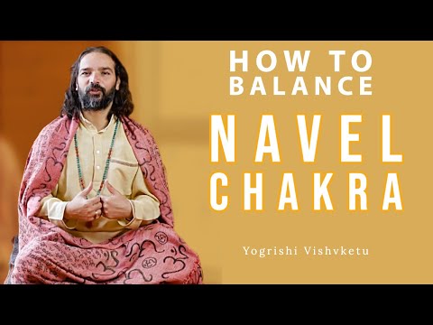 How to Balance Navel Chakra (3rd Chakra) | Manipura Chakra Explained by Yogrishi Vishvketu