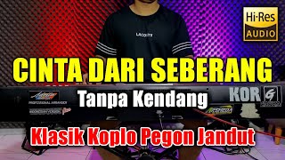 Download lagu Cinta Dari Seberang Tanpa Kendang Versi Koplo Jandut mp3