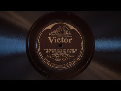 Nothing Else To Do But Sit Around and Think About You • Russo and Fiorito's Oriole Orchestra