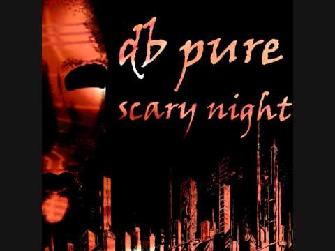 dB PURE - Scary Night