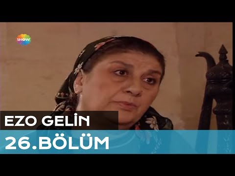 Ezo Gelin 26. Bölüm