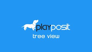 PlayPosit Tutorial: Tree View
