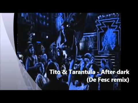 Tito & Tarantula - After Dark (De Fesc remix)