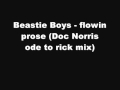 Beastie Boys - flowin prose (Doc Norris ode to rick mix)