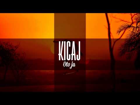 Kicaj - Oto ja