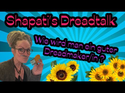 Shapatis Dreadtalk - Wie wird man ein guter Dreadmaker/in