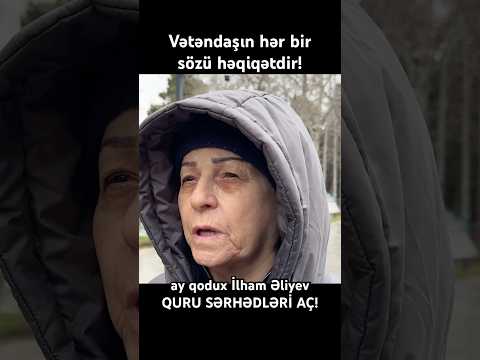 Oğraş İlham Əliyev quru sərhədləri bağlayıb və milyonlar qazanır! Mərd xanlm həqiqətləri dedi!