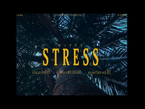Witty- Stress (Thaxaina K Vaxa) || Official Music Video