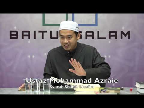 20190730 Ustaz Mohammad Azraie : Syarah Shahih Muslim