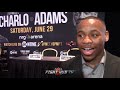 BRANDON ADAMS "I BELIEVE I CAN BEAT CHARLO & WILLING TO PUT IN THE WORK TO DO IT!"