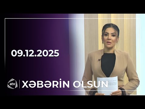 Xəbərin Olsun / 09.12.2025 