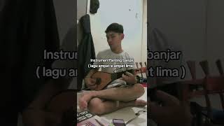 Download lagu Instrumen musik panting Banjar Kalsel ( Ampat si Ampat lima ) Cover santai #kalimantanselatan #fyp mp3