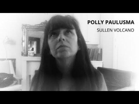 'Sullen Volcano' by Polly Paulusma (official video)