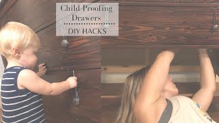 Child Proofing Drawers | DIY Child Proof Hacks