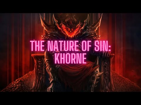 The Chaos God Khorne - Warhammer 40k | The Nature of Sin