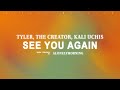 Tyler The Creator Kali Uchis See You Again Lyrics