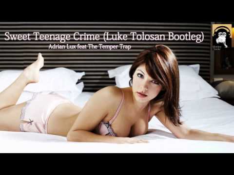 Adrian Lux feat The Temper Trap - Sweet Teenage Crime (Luke Tolosan Bootleg)