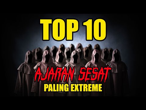 TOP 10 Ajaran Sesat Paling Extreme