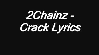 2 Chainz - Crack Lyrics (Based On A Tru Story)