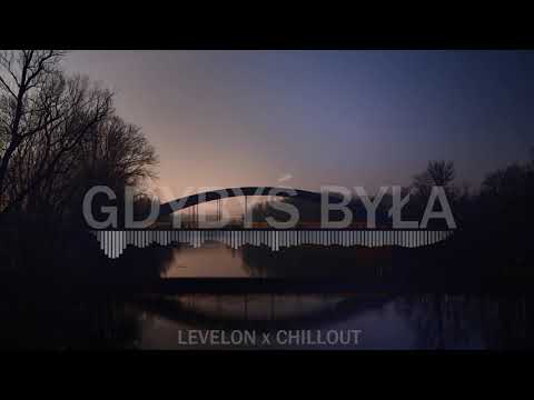 LEVELON x CHILLOUT - Gdybyś Była (2020)