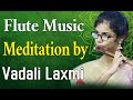 FLUTE MUSIC MEDITATION By Vadali Laxmi PMC Music
