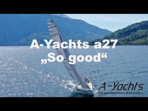 A-Yachts - a27 "So good"
