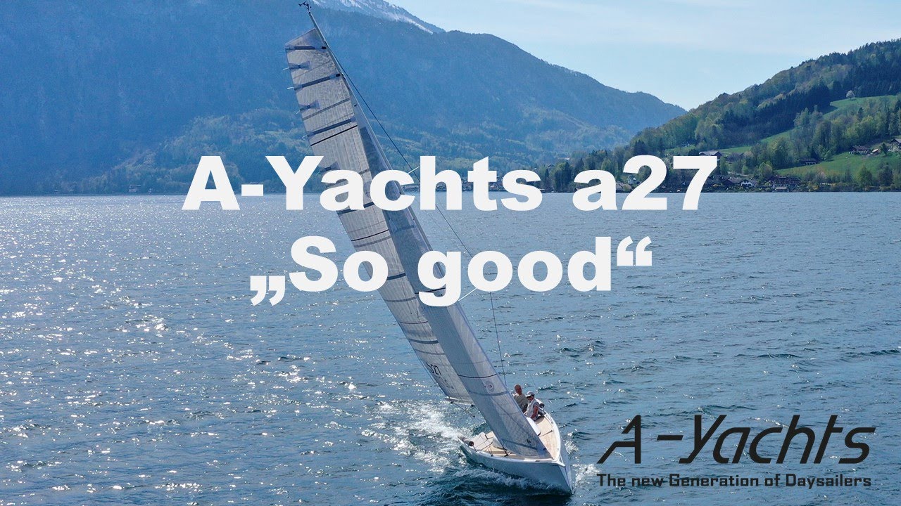 A-Yachts - a27 "So good"