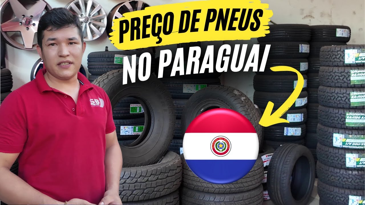 Preço de PNEUS de CARRO, CAMINHONETE E CAMINHÃO no PARAGUAI