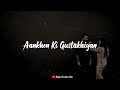 Aankhon Ki Gustakhiyan Maaf Ho Status ️Romantic Love Song Whatsapp Status ️Old Song Whatsapp Sta