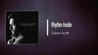 Calum Scott   Rhythm Inside ( Lyrics )