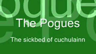 The Pogues - The Sick Bed Of Cuchulainn (with lyrics)